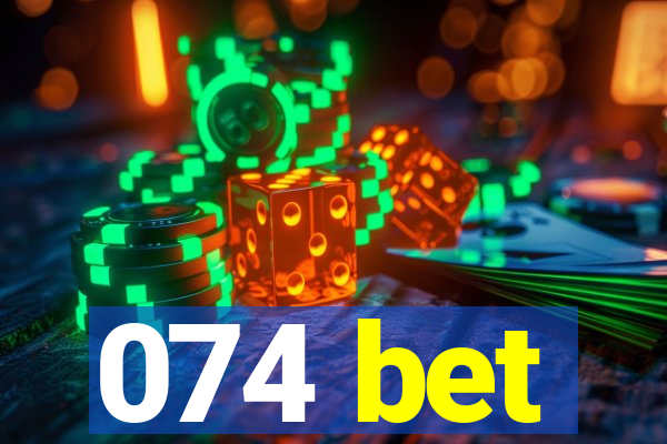 074 bet